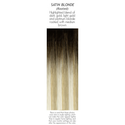  
Please select a color: Satin Blonde Rooted